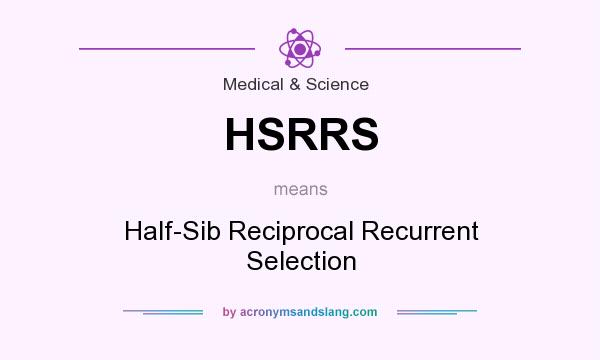 What does HSRRS mean? It stands for Half-Sib Reciprocal Recurrent Selection