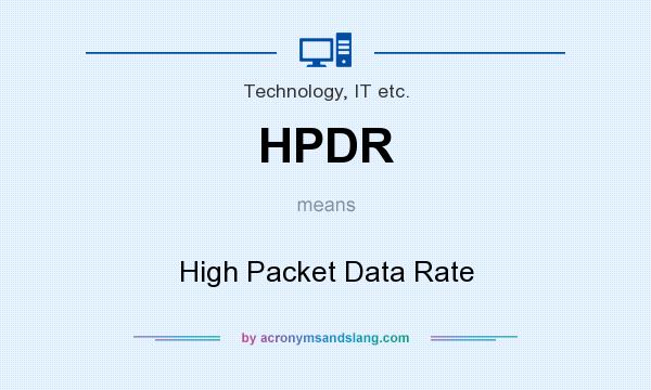 What does HPDR mean? It stands for High Packet Data Rate