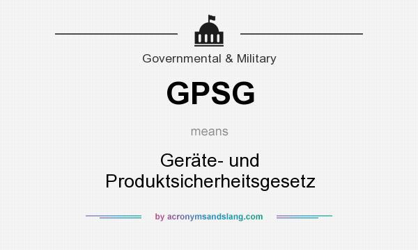 What does GPSG mean? It stands for Geräte- und Produktsicherheitsgesetz