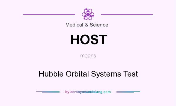What does HOST mean? It stands for Hubble Orbital Systems Test
