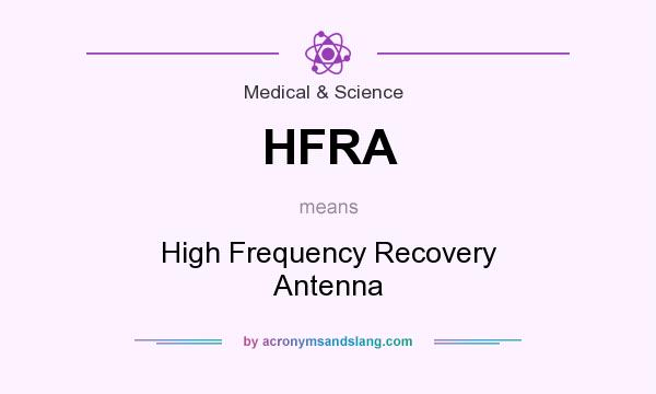 What does HFRA mean? It stands for High Frequency Recovery Antenna