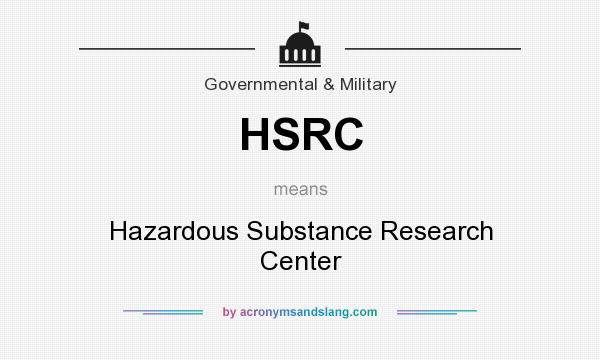 What does HSRC mean? It stands for Hazardous Substance Research Center