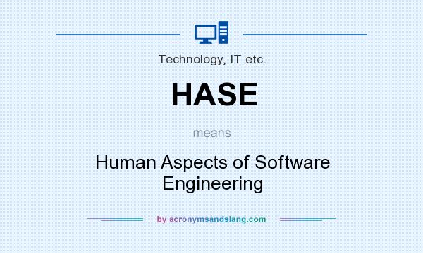 What does HASE mean? It stands for Human Aspects of Software Engineering