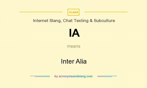 What does IA mean? It stands for Inter Alia