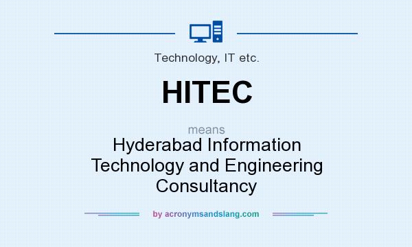 What does HITEC mean? It stands for Hyderabad Information Technology and Engineering Consultancy