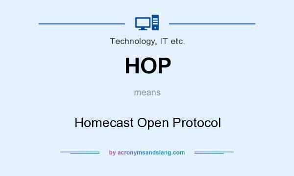 What does HOP mean? It stands for Homecast Open Protocol