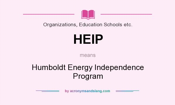 What does HEIP mean? It stands for Humboldt Energy Independence Program