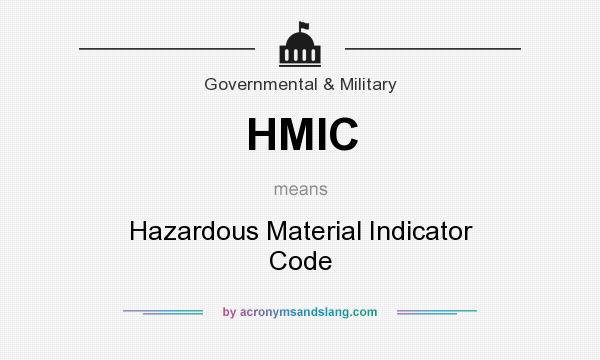 What does HMIC mean? It stands for Hazardous Material Indicator Code