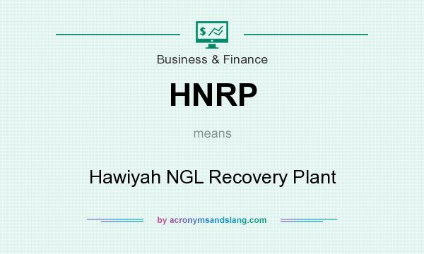 What does HNRP mean? It stands for Hawiyah NGL Recovery Plant