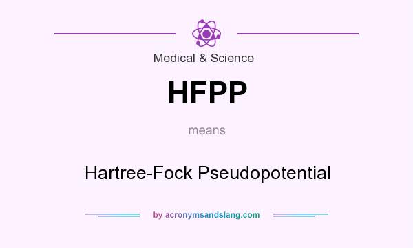 What does HFPP mean? It stands for Hartree-Fock Pseudopotential