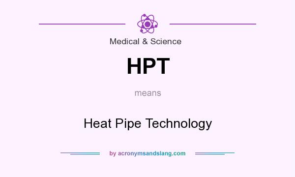 What does HPT mean? It stands for Heat Pipe Technology