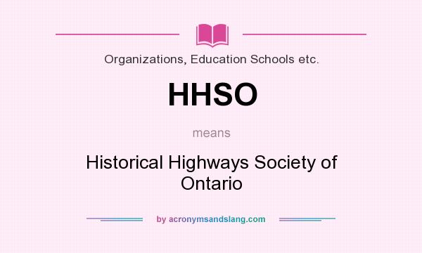 What does HHSO mean? It stands for Historical Highways Society of Ontario