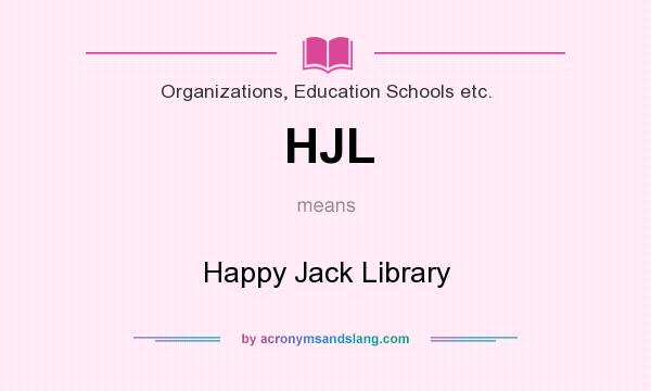 What does HJL mean? It stands for Happy Jack Library
