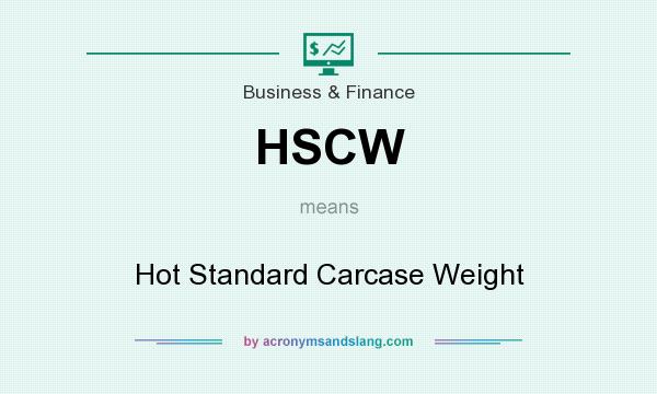 What does HSCW mean? It stands for Hot Standard Carcase Weight