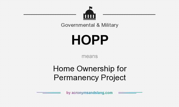 What does HOPP mean? It stands for Home Ownership for Permanency Project