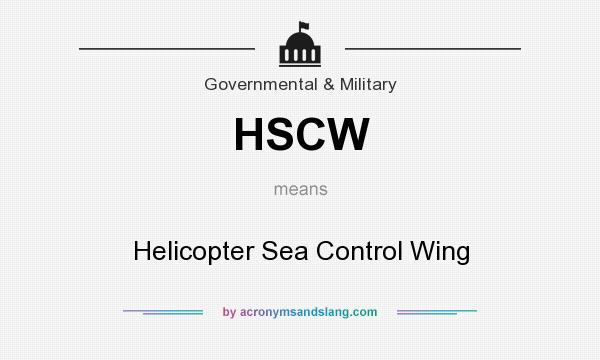 What does HSCW mean? It stands for Helicopter Sea Control Wing