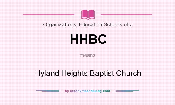 What does HHBC mean? It stands for Hyland Heights Baptist Church