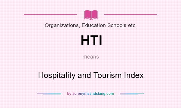 What does HTI mean? It stands for Hospitality and Tourism Index
