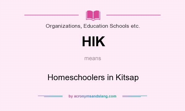 What does HIK mean? It stands for Homeschoolers in Kitsap