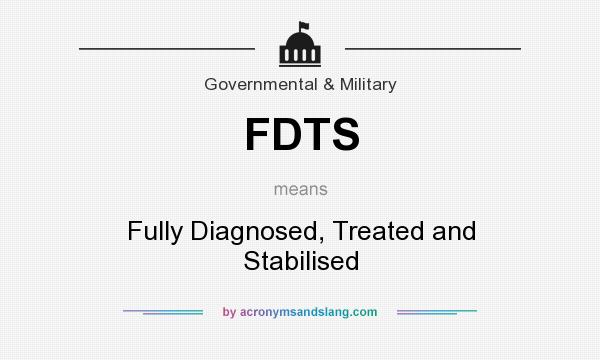 What does FDTS mean? It stands for Fully Diagnosed, Treated and Stabilised