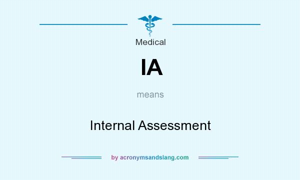 What does IA mean? It stands for Internal Assessment