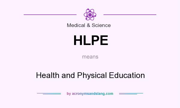 What does HLPE mean? It stands for Health and Physical Education