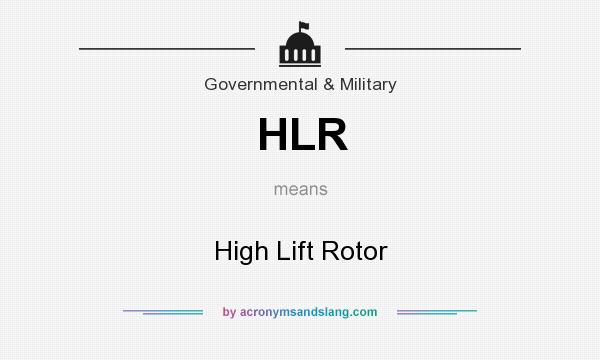 What does HLR mean? It stands for High Lift Rotor