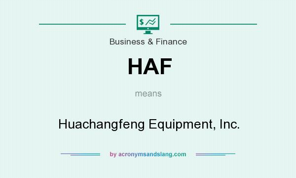 What does HAF mean? It stands for Huachangfeng Equipment, Inc.