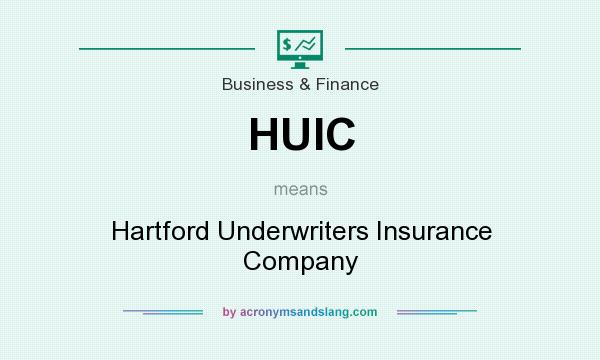 What does HUIC mean? It stands for Hartford Underwriters Insurance Company
