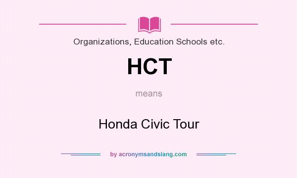 What does HCT mean? It stands for Honda Civic Tour