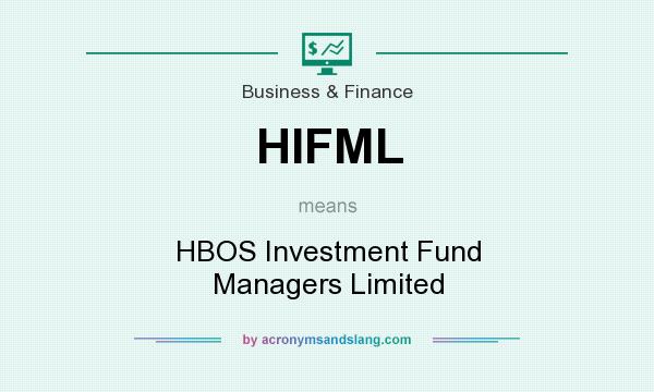 What does HIFML mean? It stands for HBOS Investment Fund Managers Limited
