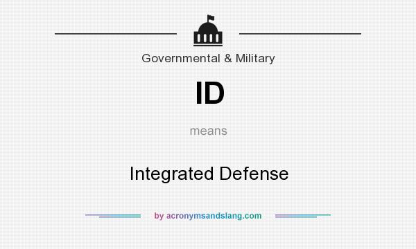 What does ID mean? It stands for Integrated Defense