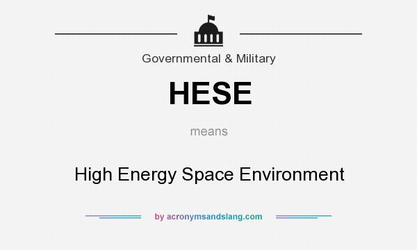 What does HESE mean? It stands for High Energy Space Environment