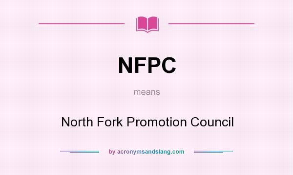What does NFPC mean? It stands for North Fork Promotion Council