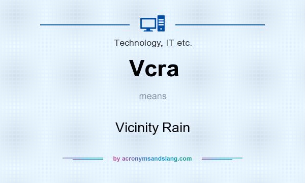 What does Vcra mean? It stands for Vicinity Rain