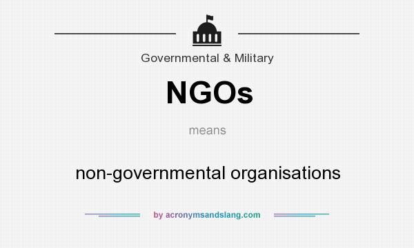 What does NGOs mean? It stands for non-governmental organisations