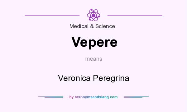 What does Vepere mean? It stands for Veronica Peregrina