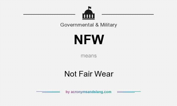 What does NFW mean? It stands for Not Fair Wear