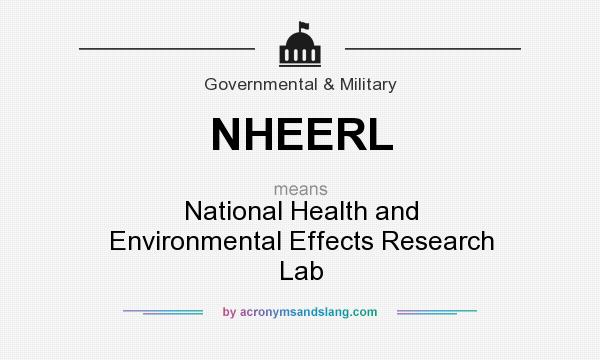 What does NHEERL mean? It stands for National Health and Environmental Effects Research Lab