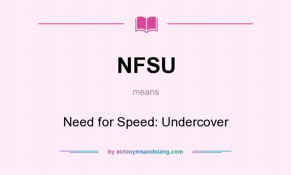 What does NFSU mean? It stands for Need for Speed: Undercover