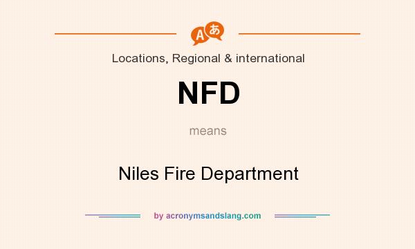 What does NFD mean? It stands for Niles Fire Department