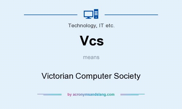 What does Vcs mean? It stands for Victorian Computer Society