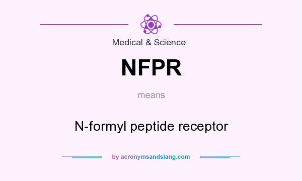 What does NFPR mean? It stands for N-formyl peptide receptor