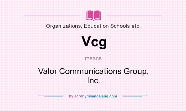 What does Vcg mean? It stands for Valor Communications Group, Inc.