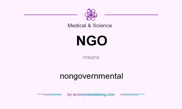 What does NGO mean? It stands for nongovernmental