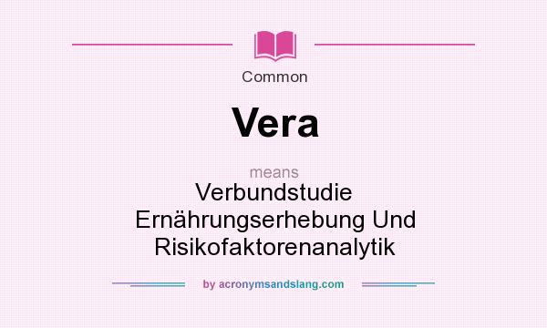 What does Vera mean? It stands for Verbundstudie Ernhrungserhebung Und Risikofaktorenanalytik