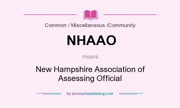 What does NHAAO mean? It stands for New Hampshire Association of Assessing Official