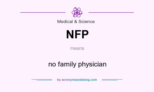 What does NFP mean? It stands for no family physician