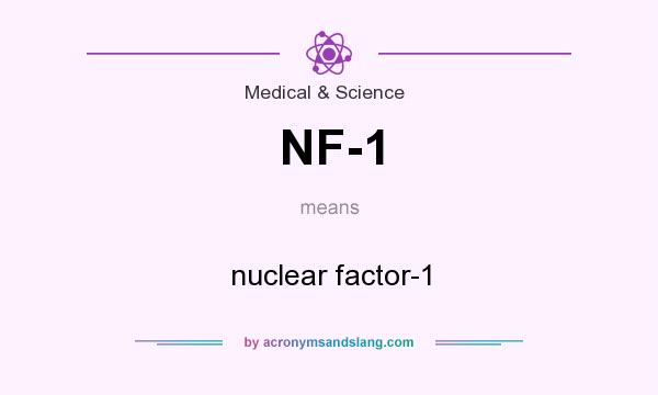 What does NF-1 mean? It stands for nuclear factor-1