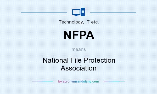 What does NFPA mean? It stands for National File Protection Association